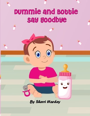 Dummie and Bottie Say Goodbye by Hardey, Sherri