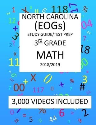 3rd Grade NORTH CAROLINA EOGs, 2019 MATH, Test Prep: 3rd Grade NORTH CAROLINA END OF GRADE 2019 MATH Test Prep/Study Guide by Shannon, Mark