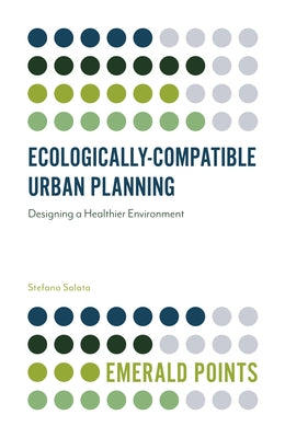 Ecologically-Compatible Urban Planning: Designing a Healthier Environment by Salata, Stefano