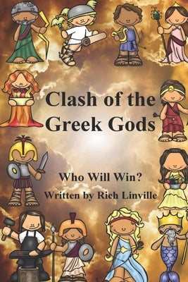 Clash of the Greek Gods: Who Will Win? by Linville, Rich