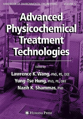 Advanced Physicochemical Treatment Technologies: Volume 5 by Wang, Lawrence K.