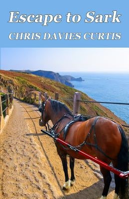 Escape To Sark by Curtis, Chris Davies