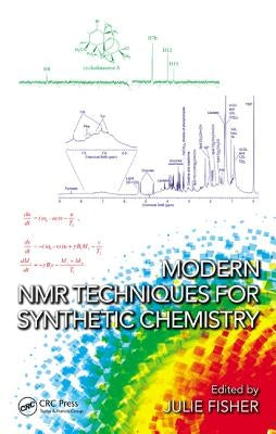 Modern NMR Techniques for Synthetic Chemistry by Fisher, Julie