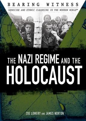 The Nazi Regime and the Holocaust by Lowery, Zoe