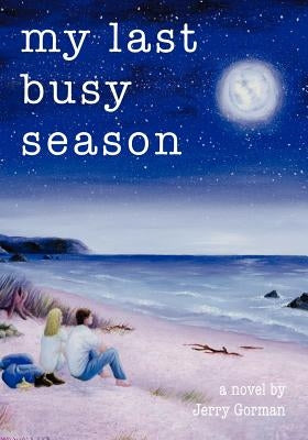 My Last Busy Season by Gorman, Jerry