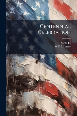 Centennial Celebration by Fe, Santa