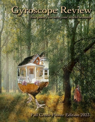 Gyroscope Review Crone Power Issue Fall 2023: fine poetry to turn your world around by Braden, Elya