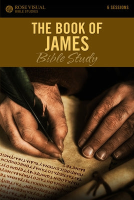 The Book of James Bible Study by Rose Publishing