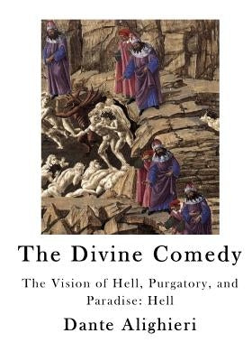 The Divine Comedy: The Vision of Hell, Purgatory, and Paradise: Hell by Cary M. a., H. F.