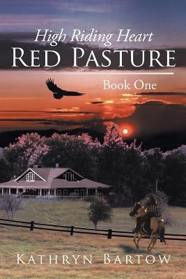 Red Pasture: Book One by Bartow, Kathryn