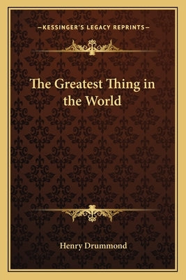 The Greatest Thing in the World by Drummond, Henry