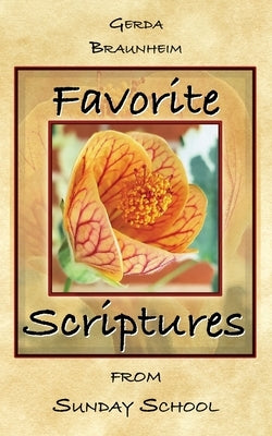 Favorite Scriptures: from Sunday School by Braunheim, Gerda