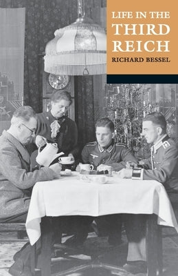 Life in the Third Reich by Bessel, Richard
