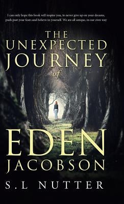 The unexpected journey of Eden Jacobson by Nutter, S. L.