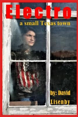 Electro: a small Texas town by Lisenby, David