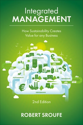 Integrated Management: How Sustainability Creates Value for Any Business by Sroufe, Robert