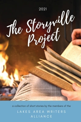 The Storyville Project: A Collection of Short Stories by Emerging and Established Minnesotan Authors by Abear, Beverly