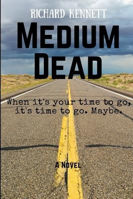Medium Dead by Kennett, Richard