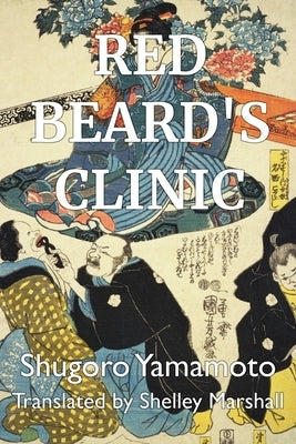 Red Beard's Clinic by Yamamoto, Shugoro
