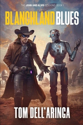 Blanchland Blues: A Sci-fi Adventure by Dell'aringa, Tom