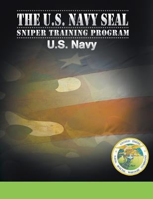 U.S. Navy SEAL Sniper Training Program by U. S. Navy