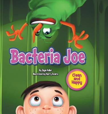 Bacteria Joe: children bedtime story picture book by Adler, Sigal