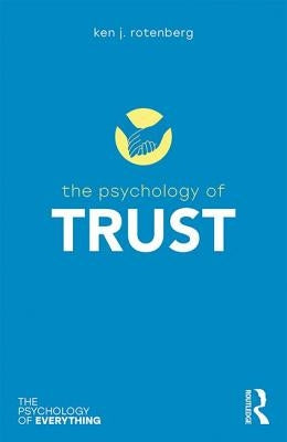 The Psychology of Trust by Rotenberg, Ken J.