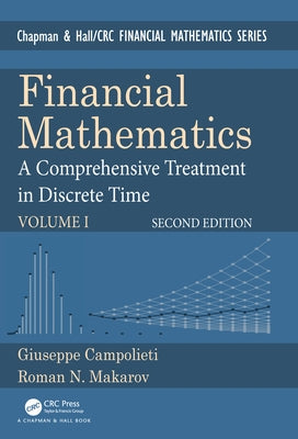 Financial Mathematics: A Comprehensive Treatment in Discrete Time by Campolieti, Giuseppe