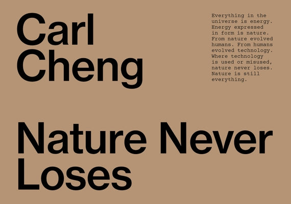 Carl Cheng: Nature Never Loses by Cheng, Carl
