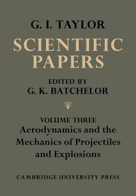 The Scientific Papers of Sir Geoffrey Ingram Taylor by Batchelor, G. K.