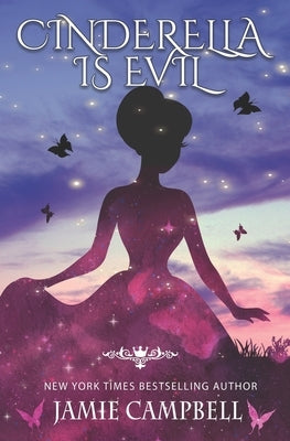 Cinderella is Evil by Campbell, Jamie
