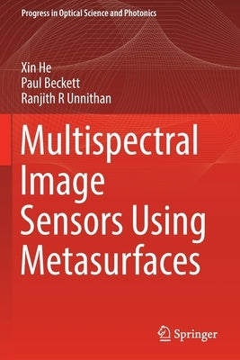 Multispectral Image Sensors Using Metasurfaces by He, Xin