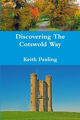 Discovering The Cotswold Way by Pauling, Keith