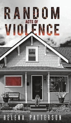 Random Acts of Violence by Patterson, Helena
