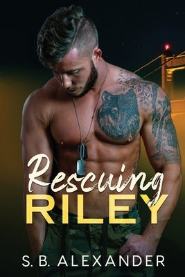 Rescuing Riley by Alexander, S. B.
