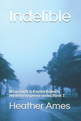 Indelible by Ames, Heather