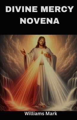 Divine Mercy Novena by Mark, Williams
