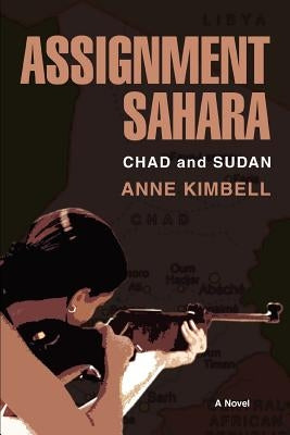 Assignment Sahara: Chad and Sudan by Kimbell, Anne