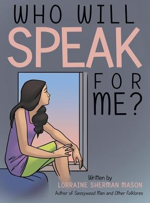 Who Will Speak for Me? by Mason, Lorraine Sherman