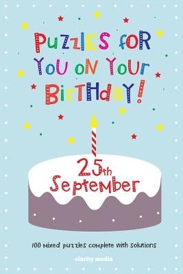 Puzzles for you on your Birthday - 25th September by Media, Clarity