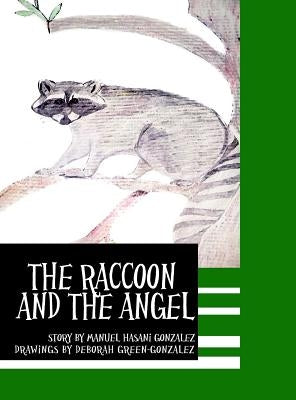 The Raccoon and the Angel by Gonzalez, Deborah