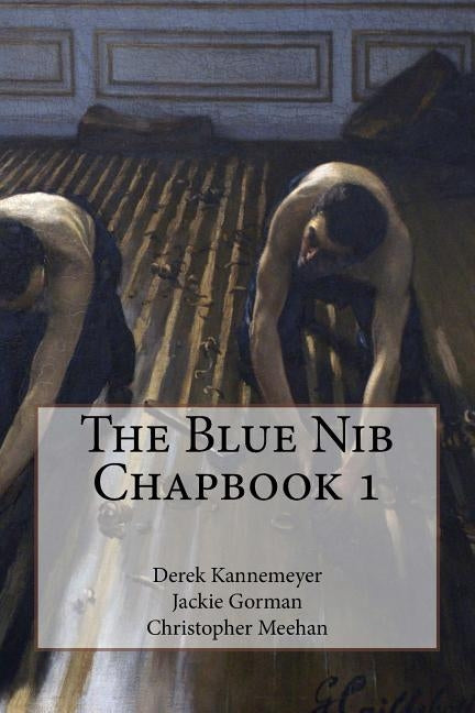 The Blue Nib Chapbook 1: Summer/Autumn 2017 Chapbook Winners by Bell, Shirley
