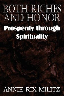 Both Riches And Honor by Militz, Annie Rix