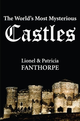 The World's Most Mysterious Castles by Fanthorpe, Patricia