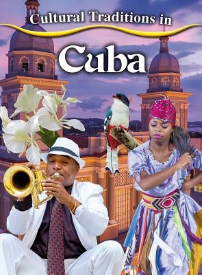 Cultural Traditions in Cuba by Burns, Kylie