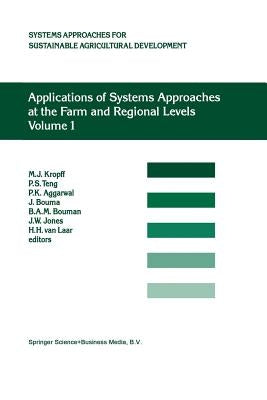 Applications of Systems Approaches at the Farm and Regional Levels: Proceedings of the Second International Symposium on Systems Approaches for Agricu by Teng, P. S.