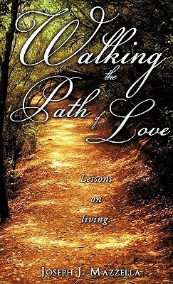 Walking the Path of Love by Mazzella, Joseph J.