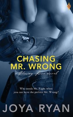 Chasing Mr. Wrong by Ryan, Joya