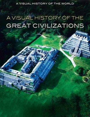 A Visual History of the Great Civilizations by Pamplona, Alberto Hernández