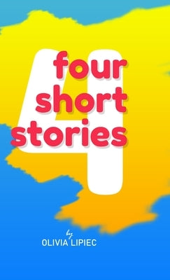 Four Short Stories by Lipiec, Olivia